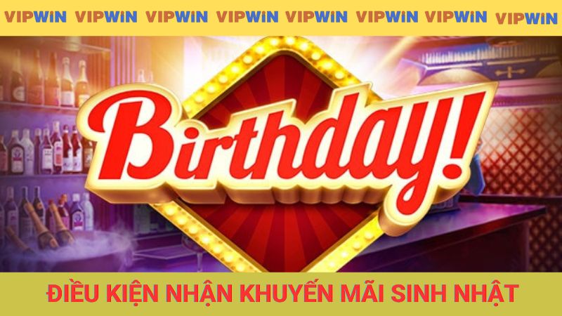 Điều kiện nhận ưu đãi sinh nhật đơn giản