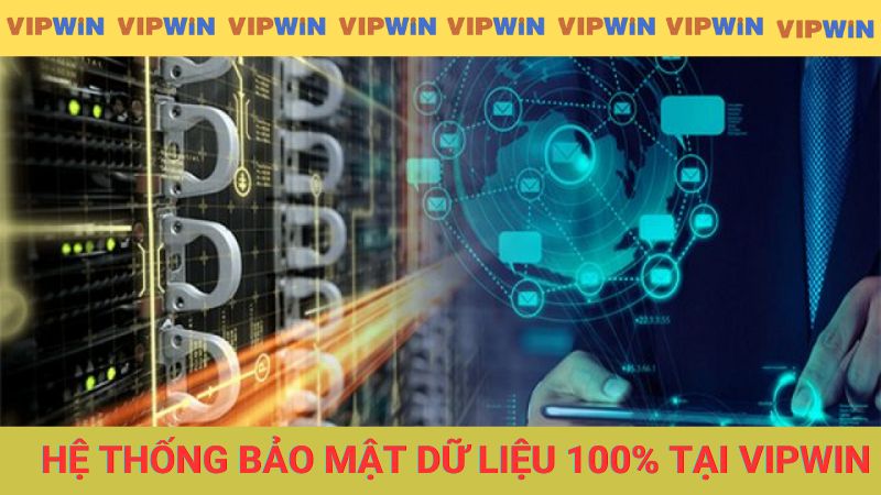 Hệ thống bảo mật thông tin 100% tại nhà cái VIPWIN