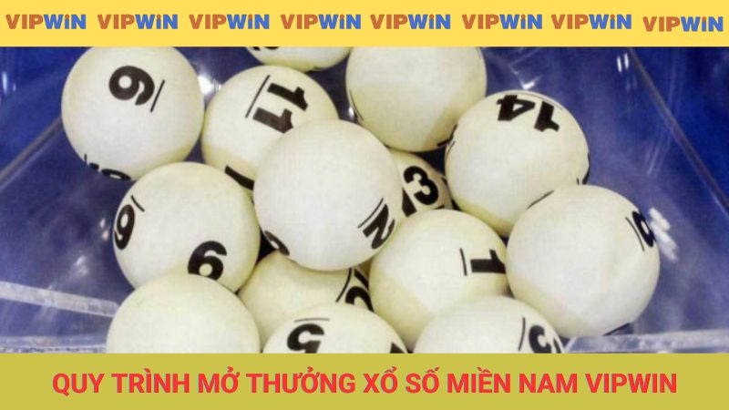 Quy trình mở thưởng xổ số Miền Nam tại VIPWIN