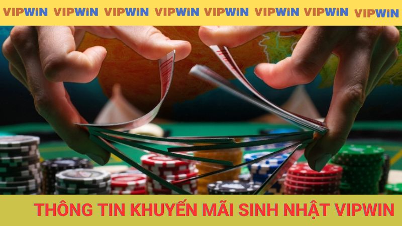 Thông tin chương trình khuyến mãi dịp sinh nhật tại VIPWIN